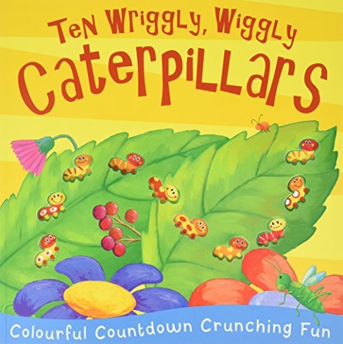 Capa do livro Ten Wriggly, Wiggly Caterpillars: Colorful Counting Crunching Fun!